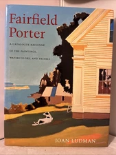 Fairfield Porter: Catalogue Raisonne of the Oil Paintings, Watercolors, and Pas,