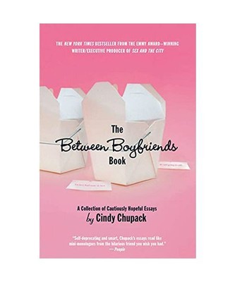 The Between Boyfriends Book: A Collection of Cautiously Hopeful Essays, Cindy Ch