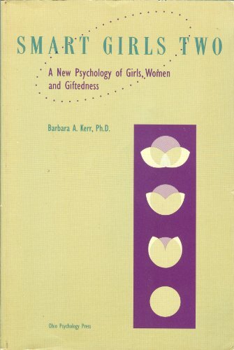 SMART GIRLS TWO: A NEW PSYCHOLOGY OF GIRLS, WOMEN AND By Barbara A. Kerr *VG+*