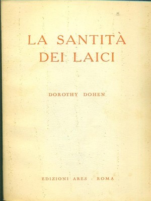 DIE HEILIGKEIT DER LAIEN RELIGION/ANDERE RELIGIONEN DOROTHY DOHEN ARES 1956