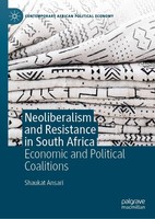 Neoliberalism And Resistance In South Africa Shaukat Ansari