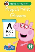 Peppa Pig: Peppa's First Glasses: Read It Yourself