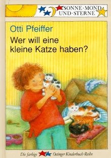Wer will eine kleine Katze haben? ( Ab 6 J.) von Otti Pf... | Buch | Zustand gut