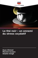 Le Thé Noir : Un Ennemi Du Stress Oxydatif Manish Gunjan