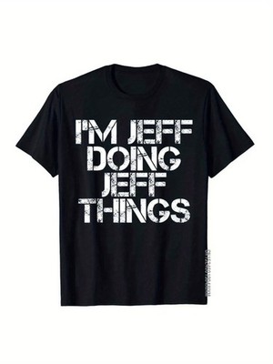 Jeff'S ous 'I'm Doing Jeff Things' Cotton T-Shirt - Perfect Christmas Gift