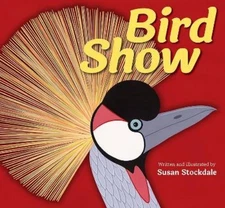 Susan Stockdale Bird Show (Hardback)