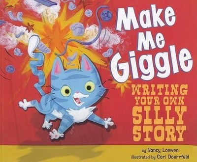 Make Me Giggle: Writing Your Own Silly Story by ,Nancy Loewen (English) Paperbac