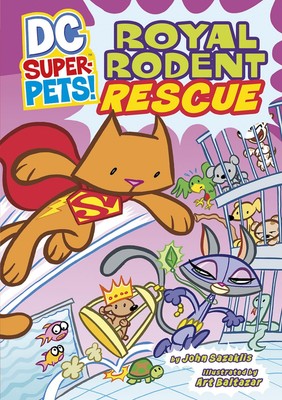 Dc Super Pets Royal Rodent Rescue,Sazaklis, John John Sazaklis,