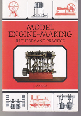 MODEL ENGINE MAKING: IN THEORY AND PRACTICE by J. Pocock (2012 TPB){E11}