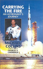 Carrying the Fire: An Astronaut's Journey - Collins, Michael