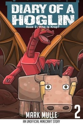 Diary of a Hoglin Book 2: Who is Krop?, Mulle, Mark