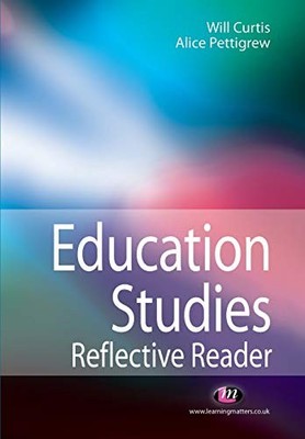 Education Studies Reflective Reader (Education Stu by Alice Pettigrew 184445472X
