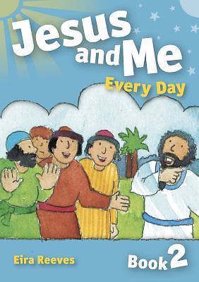 Jesus and Me Every Day Book 2 by Eira Reeves (2009, Trade Paperback ...