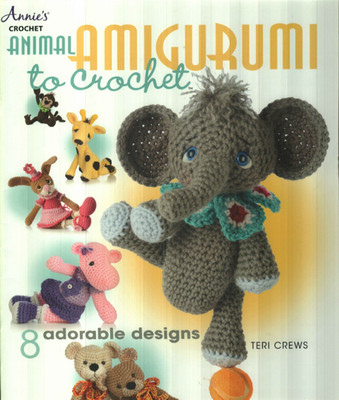 NEW ANIMAL AMIGURUMI BEAR ELEPHANT MONKEY GIRAFFE ANNIE'S CROCHET PATTERN BOOK