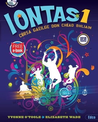 Iontas 1: Cúrsa Gaeilge don Chéad Bh..., Elizabeth Wade