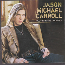Waitin' in the Country by Jason Michael Carroll CD
