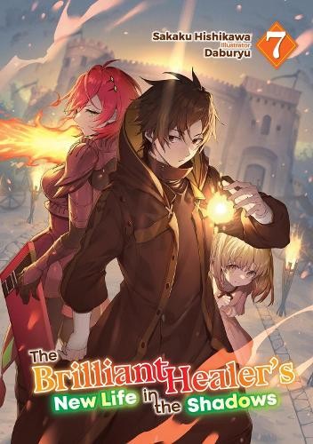 The Brilliant Healer's New Life in the Shadows: Volume 7 (Light Novel) - Image 5