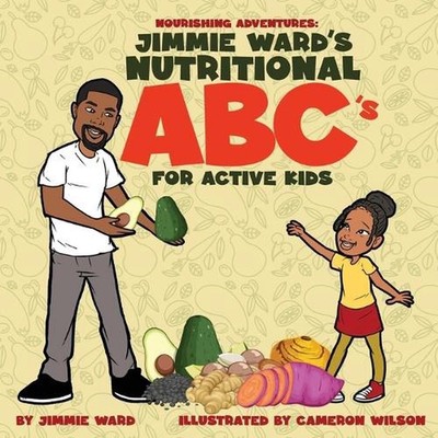 Jimmie Ward's Nutritional ABC's For Active Kids by Jimmie Ward Paperback Book