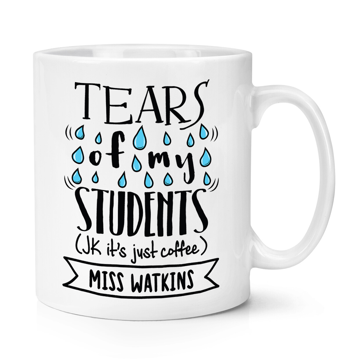 Personalised Tears Of My Students Coffee 10oz Mug Cup Funny Teacher Best Joke