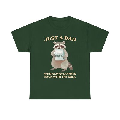 Just A Dad Who Always Comes Back Milk Raccoon Dad Shirt, 100% Cotton Tee