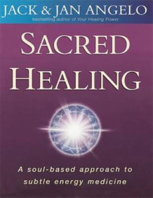 Sacred Healing: A Soul-based Approach to Subtle Energy Medicine - ACCEPTABLE