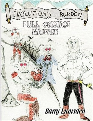 Evolution's Burden : Full Contact Warfare, Paperback by Lumsden, Barry, Brand...
