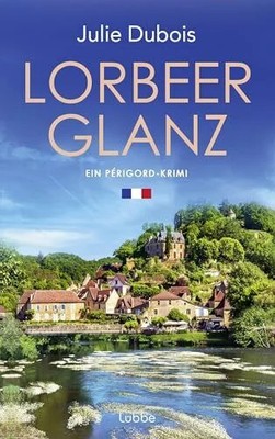 Lorbeerglanz: Ein Périgord-Krimi (Marie Mercier ermittelt, Band 3) Buch Lübbe