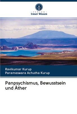 Ravikumar Kurup (u. a.) | Panpsychismus, Bewusstsein und Äther | Taschenbuch