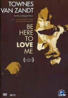 Townes van Zandt - Be Here To Love Me DVD *NEU|OVP*