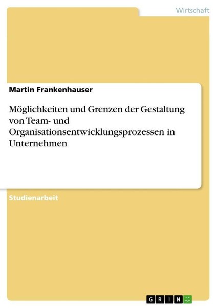 MöGlichkeiten Und Grenzen Der Gestaltung Von Team- Und Organisationsentwicklungs-image
