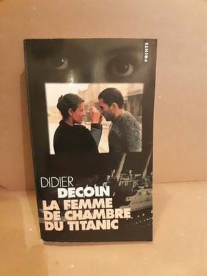 Didier Decoin - Die Dame Schlafzimmer Der Titanic / Punkte