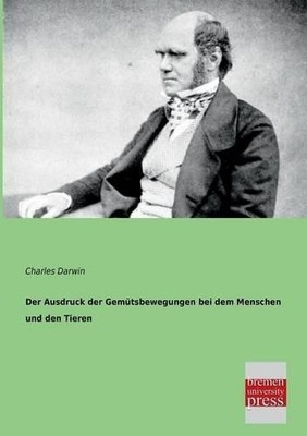 Charles Darwin Der Ausdruck Der Gemutsbewegungen Bei Dem (Paperback) (UK IMPORT)