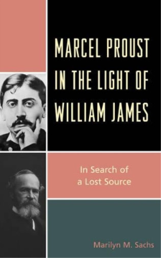 Thumbnail - Marilyn M. Sachs Marcel Proust In The Light Of William James