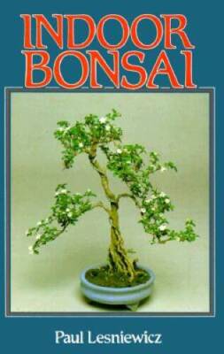 Indoor Bonsai - Paperback By Lesniewicz, Paul - GOOD