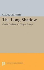 Long Shadow: Emily Dickinson's Tragic Poetry by Clark Griffith (English) Paperba