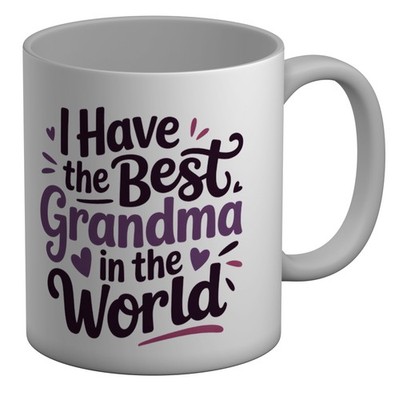 I Have the Best Grandma in the World Tasse 11oz Tasse Geschenk weiß