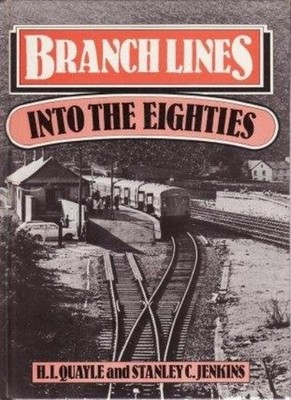 Branch Lines into the Eighties,H.I. Quayle, Stanley C. Jenkins