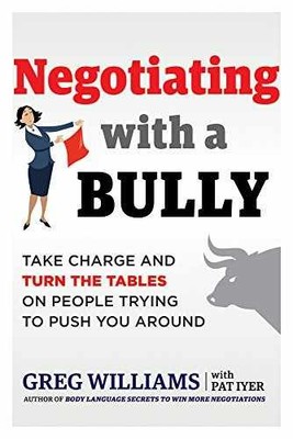 Negotiating with a Bully: Take Charge and - Paperback, by Williams Greg - Good