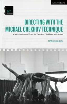 Directing with the Michael Chekhov Technique: A Workbook with Video for: New