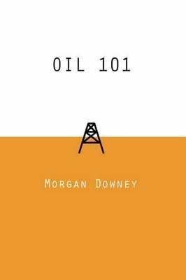 Oil 101 by Morgan Downey 0982039204 FREE Shipping