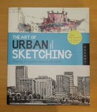 The Art of Urban Sketching: Drawing on Location Around the World by Gabriel
