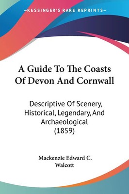 Mackenzie Edward C. Walcott | A Guide To The Coasts Of Devon And Cornwall | Buch