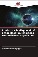 ÉTudes Sur La Disponibilité Des MéTaux Lourds Et Des Contaminants Organiques