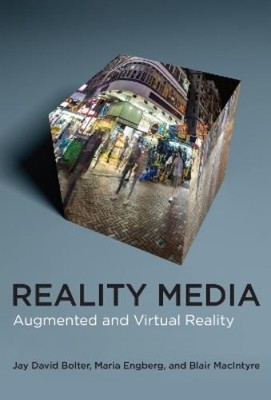 Jay David Bolter Maria Engberg Reality Media (Hardback)