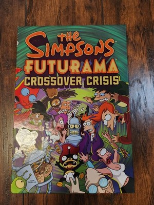 The Simpsons Futurama Crossover Crisis [With Simpson #1 Reprint] Hardcover