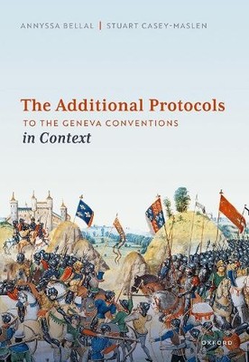The Additional Protocols to the Geneva Conventions in Context... - 9780192868909