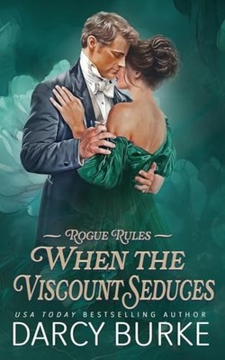 When the Viscount Seduces: 3 (Rogue Rules) by Burke, Darcy Paperback / softback