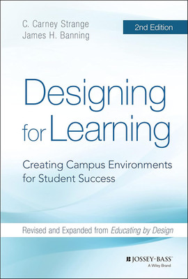 Designing for Learning: Creating Campus Environments for Student Success