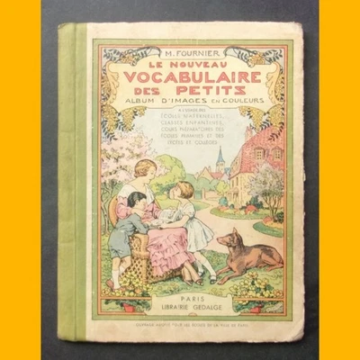 LE NOUVEAU VOCABULAIRE DES PETITS Album d'images M. Fournier H. Thiriet 1936 - Photo 1/4