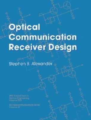 Optical Communication Receiver Design (I E E TELECOMMUNICATIONS SERIES), Alexand